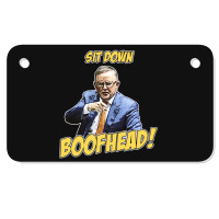 Sit Down Boofhead - Albo Auspol Dutton Australian Politics Anthony Alb Motorcycle License Plate | Artistshot