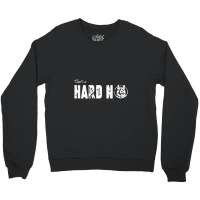 That_s A Hard No Letterkenny Gift Crewneck Sweatshirt | Artistshot