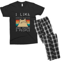 I Like American Shorthair And Maybe 3 People Men's T-shirt Pajama Set | Artistshot