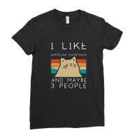 I Like American Shorthair And Maybe 3 People1 Ladies Fitted T-shirt | Artistshot