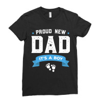 Proud New Dad Its A Boy Cute Father's Day Baby Ladies Fitted T-shirt | Artistshot