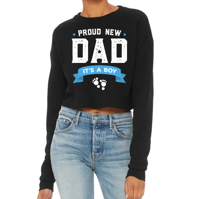 Proud New Dad Its A Boy Cute Father's Day Baby Cropped Sweater by cm-arts | Artistshot