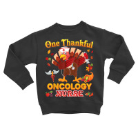 One Thankful Oncology Nurse Dabbing Turkey Thanksgiving Toddler Sweatshirt | Artistshot