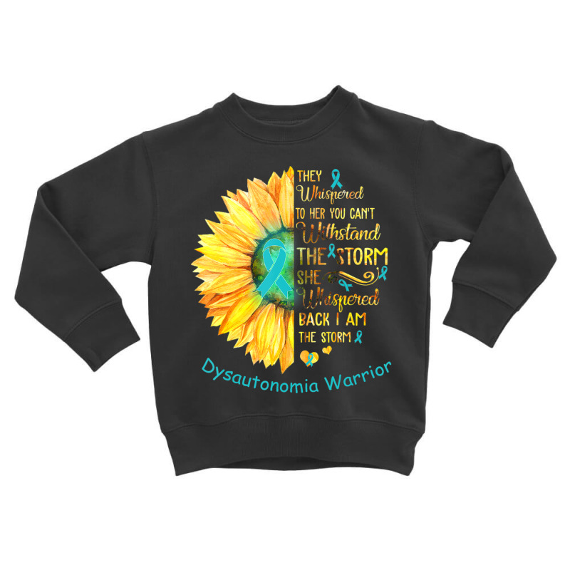 I Am The Storm Dysautonomia Warrior Toddler Sweatshirt | Artistshot