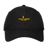 I Know English You Know Kannada Adjustable Cap | Artistshot