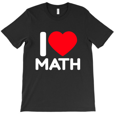 I Love Math T-shirt Designed By Aiken Lindsey