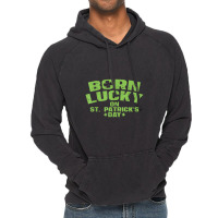 Born Lucky On St Patricks Day Birthday Boy Girl Gift Vintage Hoodie | Artistshot