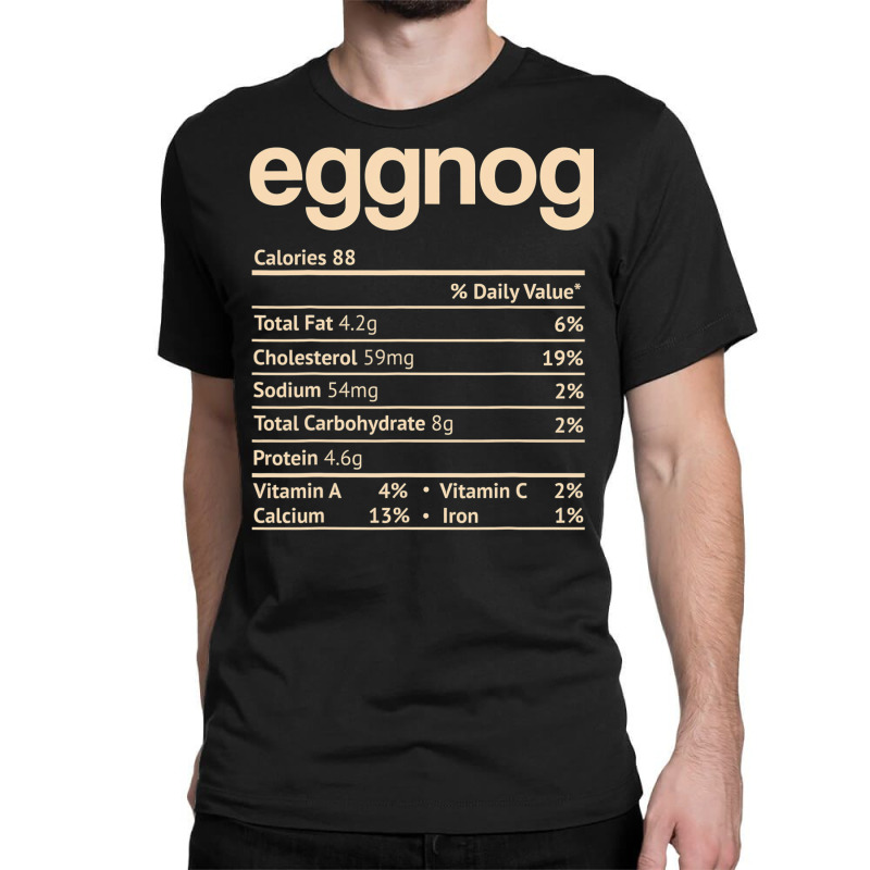 Eggnog Nutrition Facts Funny Thanksgiving Christmas Classic T-shirt by Chrisloweening | Artistshot