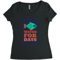 waves for days Women's Triblend Scoop T-shirt | Artistshot