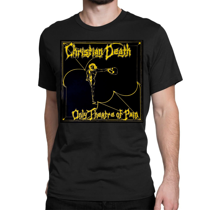 Christian Death, Only Theatre Of Pain, Christian, Death, The Christian  Classic T-shirt By Shopodi9 - Artistshot