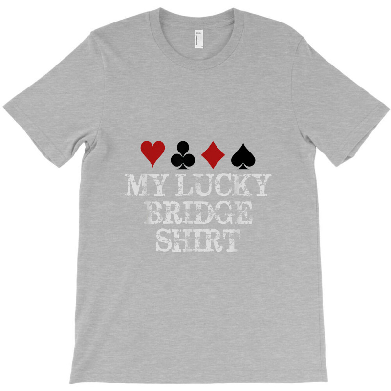 Bridge Player Gifts My Lucky Bridge For Men & Women T-shirt | Artistshot