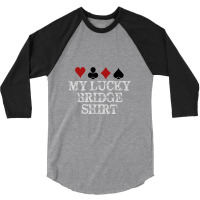 Bridge Player Gifts My Lucky Bridge For Men & Women 3/4 Sleeve Shirt | Artistshot