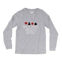 Bridge Player Gifts My Lucky Bridge For Men & Women Long Sleeve Shirts | Artistshot