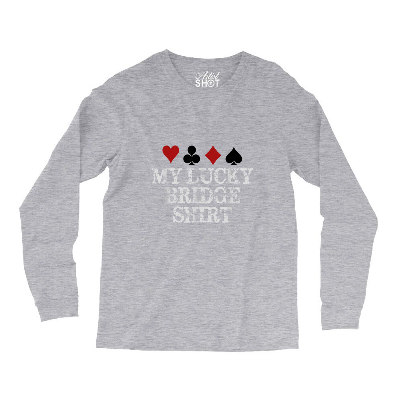 Bridge Player Gifts My Lucky Bridge For Men & Women Long Sleeve Shirts | Artistshot