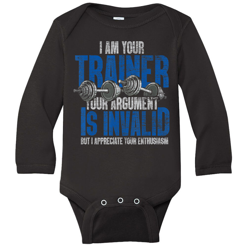 I Am Your Trainer Your Argument Is Invalid Personal Trainer Long Sleeve Baby Bodysuit by cm-arts | Artistshot