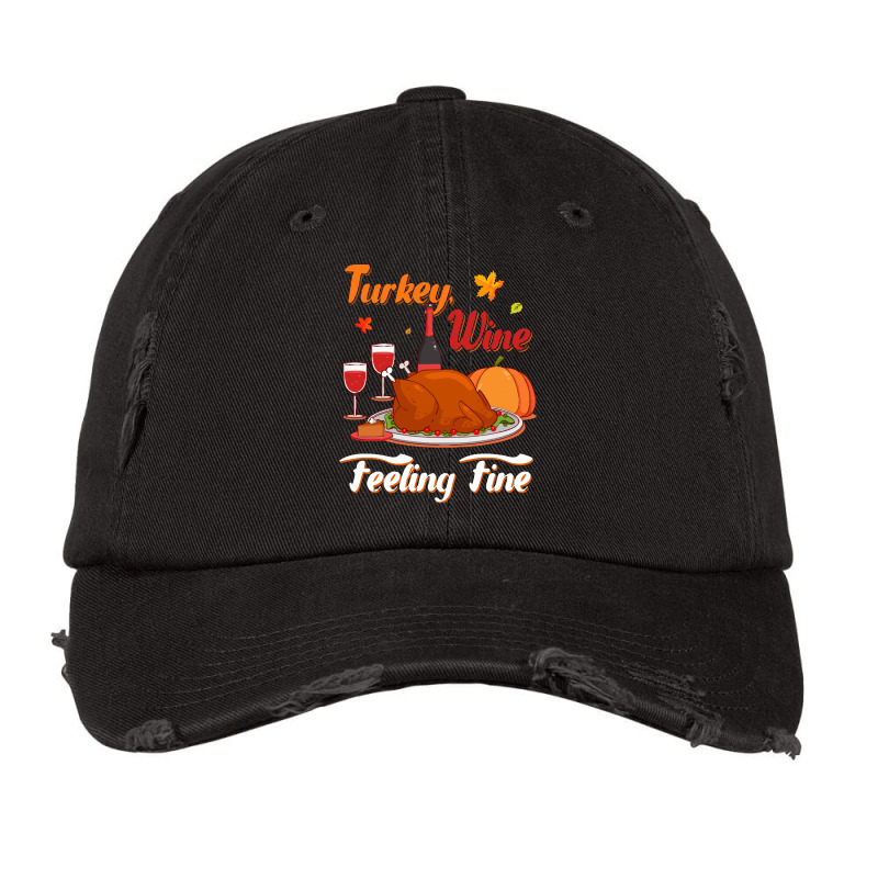 Thanksgiving Turkey Turkey Wine Feeling Fine Funny Thanksgiving Vintage Cap | Artistshot