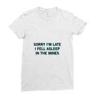 Sorry I’m Late I Fell Asleep In The Mines Stardew Valley Ladies Fitted T-shirt | Artistshot