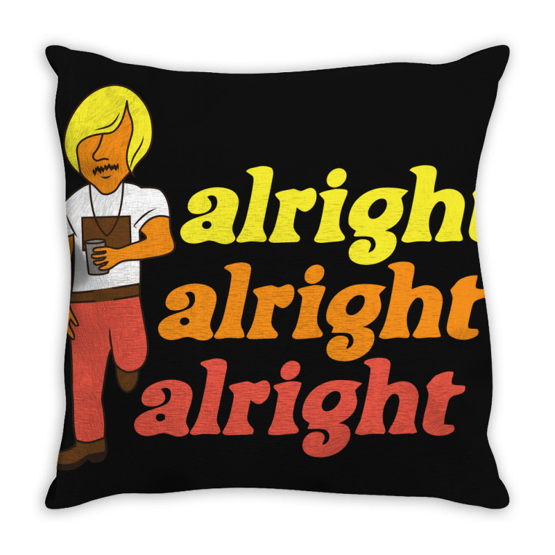 Dazed And Confused  Alright Alright Alright Throw Pillow | Artistshot