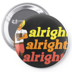 dazed and confused  alright alright alright Pin-back button | Artistshot