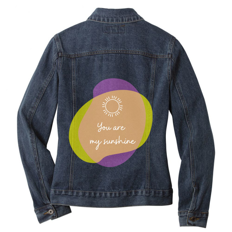 You Are My Sunshine Ladies Denim Jacket by cm-arts | Artistshot