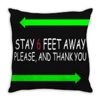 Stay 6 Feet Away Please, And Thank You Social Distancing Funny Throw Pillow | Artistshot