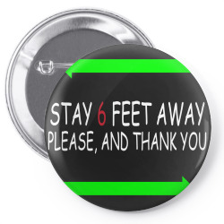 stay 6 feet away please, and thank you social distancing funny Pin-back button | Artistshot