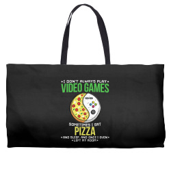 i don't always play video games. sometimes i eat pizza funny t shirt Weekender Totes | Artistshot