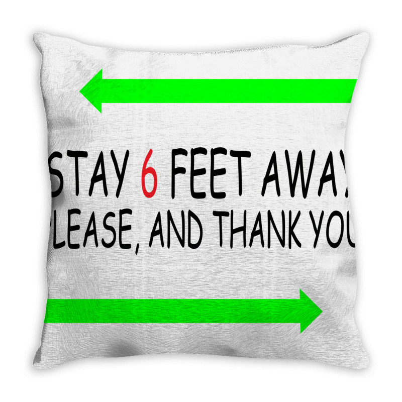 Stay 6 Feet Away Please, And Thank You Social Distancing Funny Throw Pillow | Artistshot