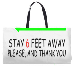 stay 6 feet away please, and thank you social distancing funny Weekender Totes | Artistshot