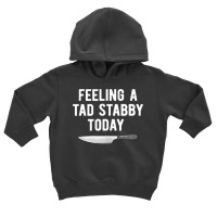 Feeling A Tad Stabby Today Funny Chef Cook Butcher Tank Top Toddler Hoodie | Artistshot