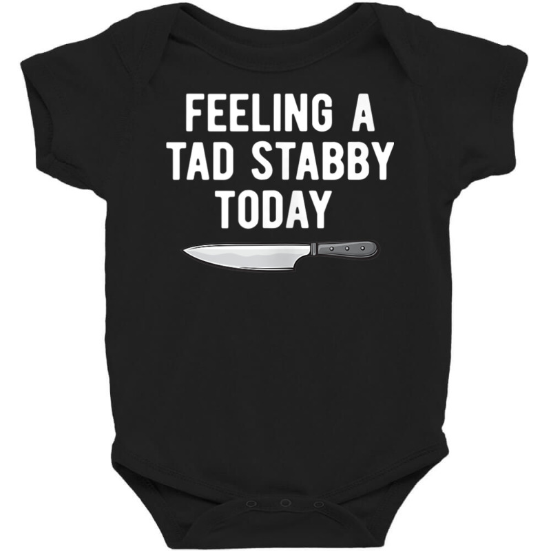 Feeling A Tad Stabby Today Funny Chef Cook Butcher Tank Top Baby Bodysuit by cm-arts | Artistshot