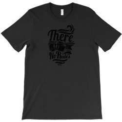 there are no rules T-Shirt | Artistshot