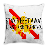 Stay 6 Feet Away Please, And Thank You Throw Pillow | Artistshot