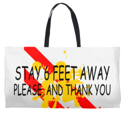 stay 6 feet away please, and thank you Weekender Totes | Artistshot