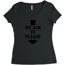 we aim to please Women's Triblend Scoop T-shirt | Artistshot