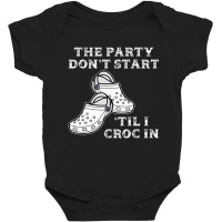 Retro The Party Don't Start Til L Croc In Nurse Costume Baby Bodysuit | Artistshot