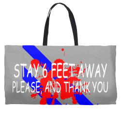 stay 6 feet away please, and thank you stay 6 feet away Weekender Totes | Artistshot