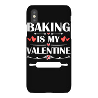Baking Is My Valentine T  Shirt Baking Is My Valentine T  Shirt Funny Iphonex Case | Artistshot
