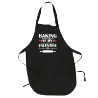 Baking Is My Valentine T  Shirt Baking Is My Valentine T  Shirt Funny Full-length Apron | Artistshot
