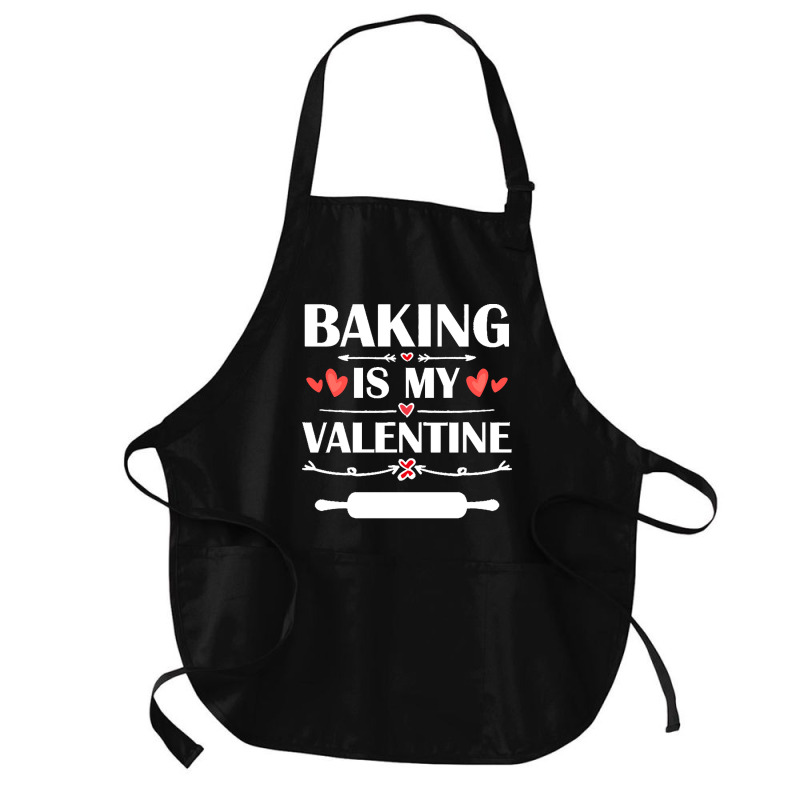Baking Is My Valentine T  Shirt Baking Is My Valentine T  Shirt Funny Medium-length Apron | Artistshot