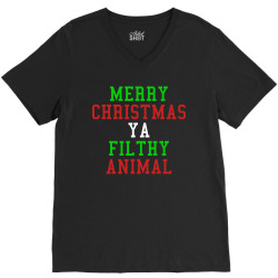 Merry Christmas Ya Filthy Animal V-Neck Tee | Artistshot