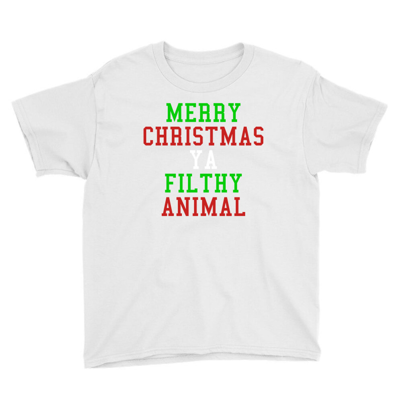 Merry Christmas Ya Filthy Animal Youth Tee by tshiart | Artistshot