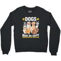 Dog Dogs Make Me Happy Pet Lover Dog Lover Dog Lover Gifts Cynophilist Crewneck Sweatshirt | Artistshot