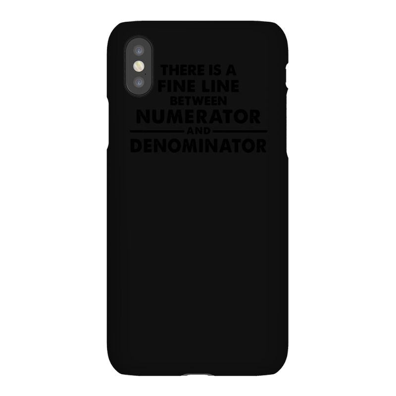There Is A Fine Line Between Numerator And Denominator Iphonex Case | Artistshot