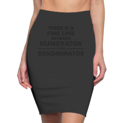 there is a fine line between numerator and denominator Pencil Skirts | Artistshot