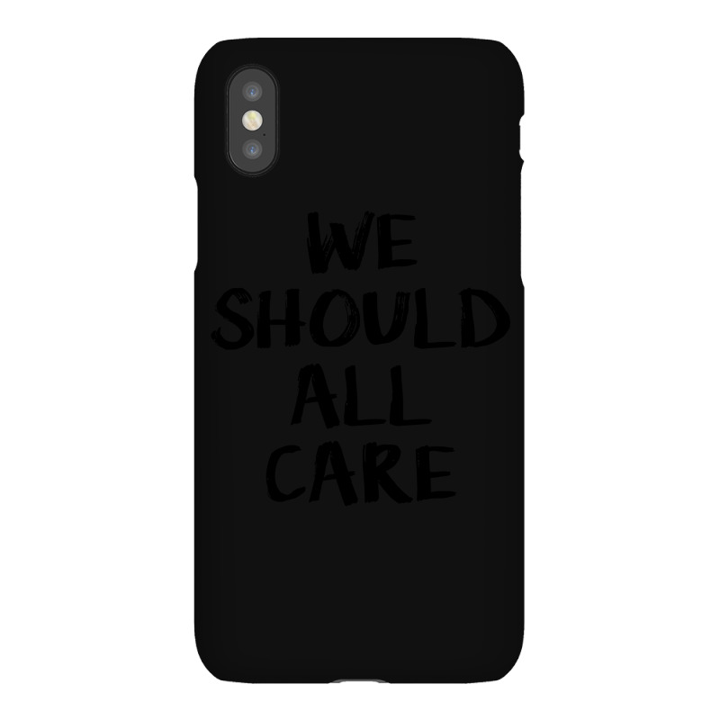 We All Should Care Iphonex Case | Artistshot