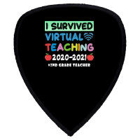 I Survived Virtual Teaching End Of Year Teacher Remote T Shirt Shield S Patch | Artistshot