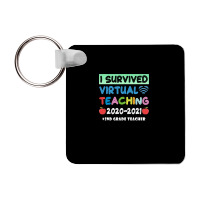 I Survived Virtual Teaching End Of Year Teacher Remote T Shirt Frp Square Keychain | Artistshot
