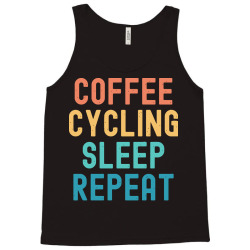 coffee cycling sleep repeat t  shirt coffee cycling sleep repeat   fun Tank Top | Artistshot