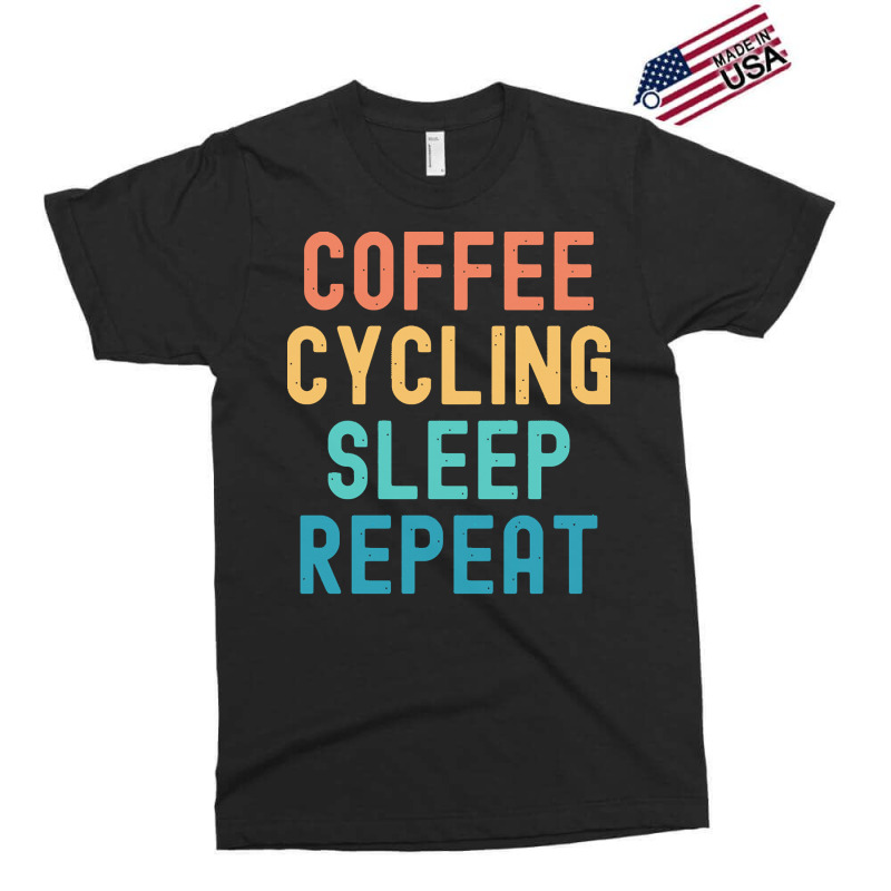 Coffee Cycling Sleep Repeat T  Shirt Coffee Cycling Sleep Repeat   Fun Exclusive T-shirt | Artistshot